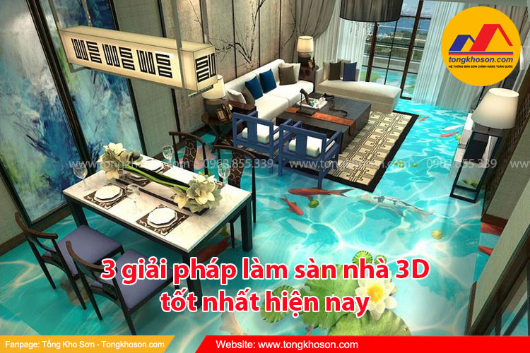 3 giải pháp làm sàn nhà 3D tốt nhất hiện nay
