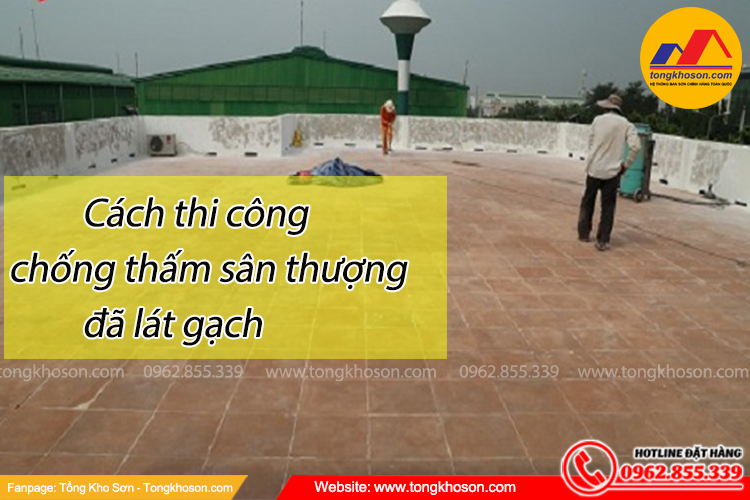 cách thi công chống thấm sân thượng đã lát gạch