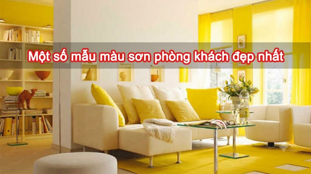Một số mẫu màu sơn phòng khách đẹp nhất