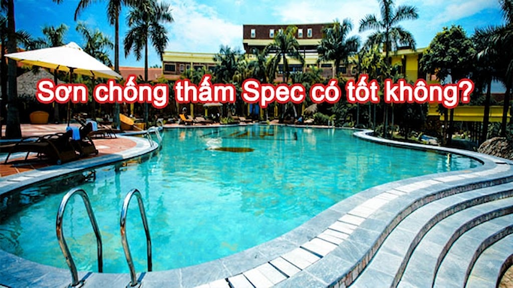Sơn chống thấm Spec có tốt không?