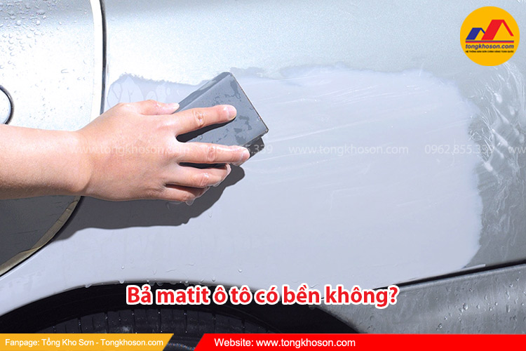 Bả matit ô tô có bền không?