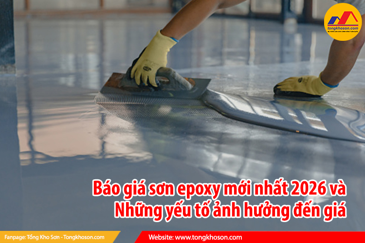 Báo giá sơn epoxy mới nhất 2026 – Những yếu tố ảnh hưởng đến giá 