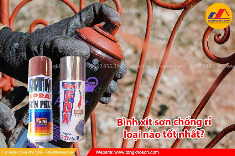 Bình xịt sơn chống rỉ loại nào tốt nhất?