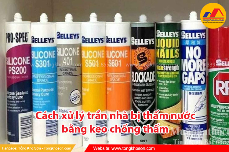Cách xử lý trần nhà bị thấm nước bằng keo chống thấm
