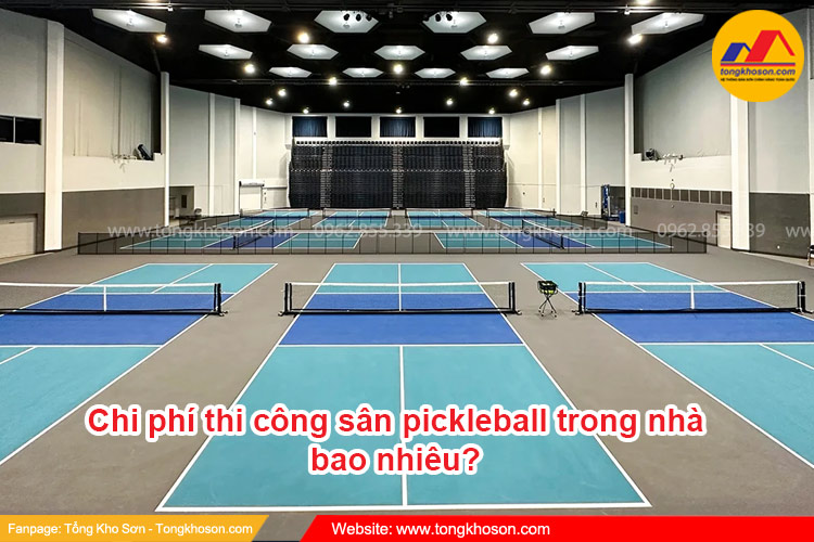 Chi phí thi công sân pickleball trong nhà bao nhiêu?