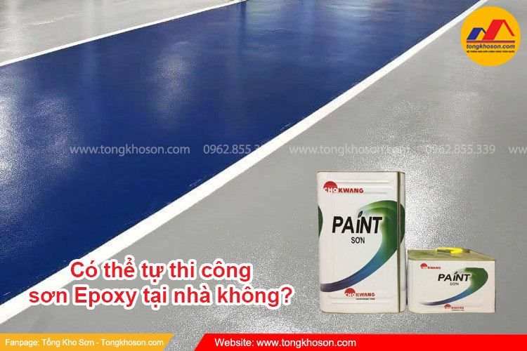 Có thể tự thi công sơn Epoxy tại nhà không? | Tongkhoson.com
