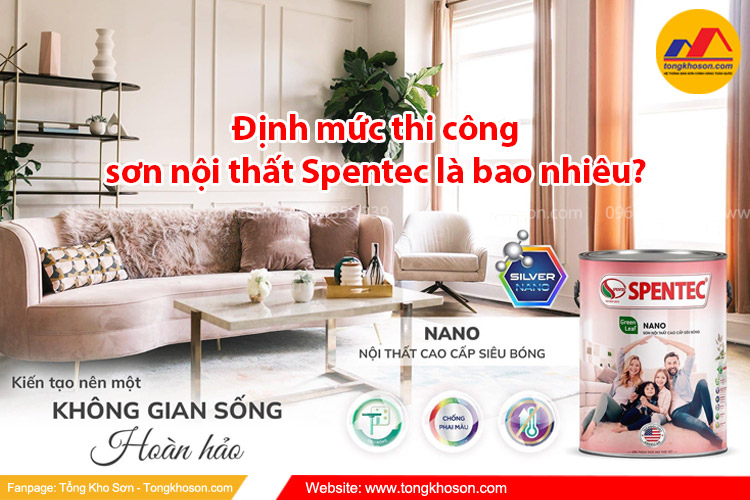 Định mức thi công sơn nội thất Spentec là bao nhiêu?