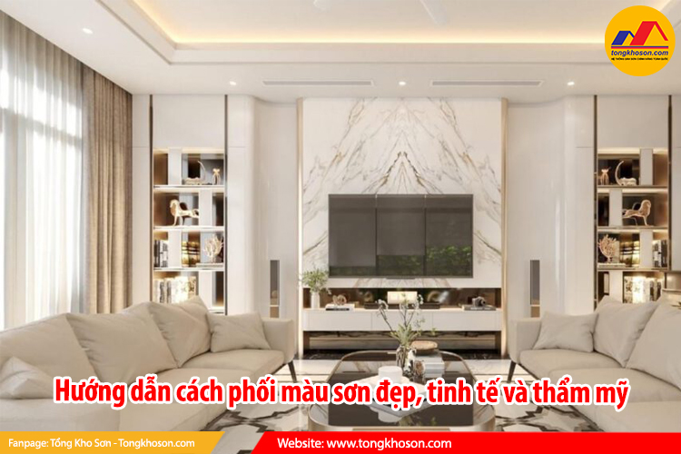 Hướng dẫn cách phối màu sơn đẹp, tinh tế và thẩm mỹ