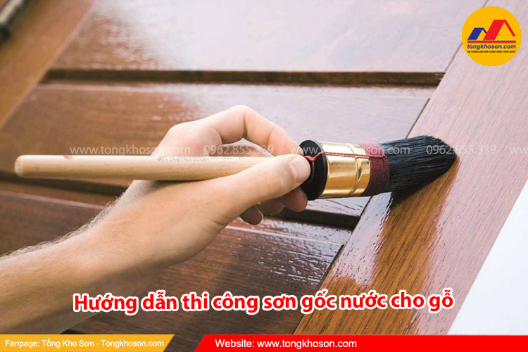 Hướng dẫn thi công sơn gốc nước cho gỗ