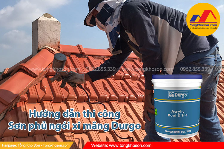 Hướng dẫn thi công sơn phủ ngói xu măng Durgo