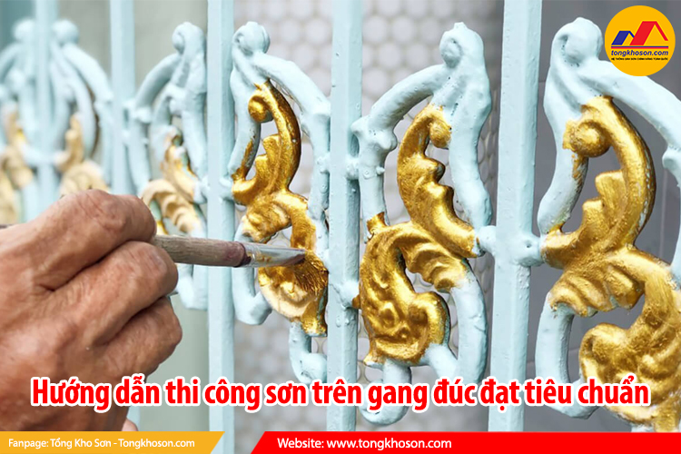 Hướng dẫn thi công sơn trên gang đúc đạt tiêu chuẩn