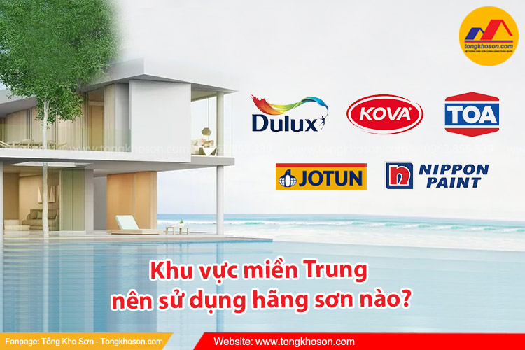 Khu vực miền Trung nên sử dụng hãng sơn nào?