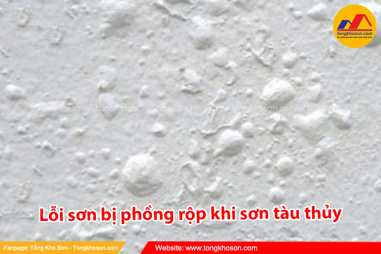 Lỗi sơn bị phồng rộp khi sơn tàu thủy và cách khắc phục