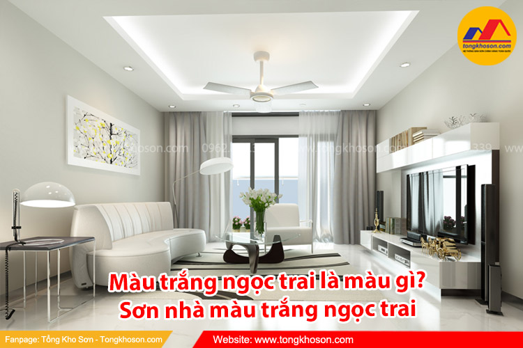 Màu trắng ngọc trai là màu gì? Sơn nhà màu trắng ngọc trai