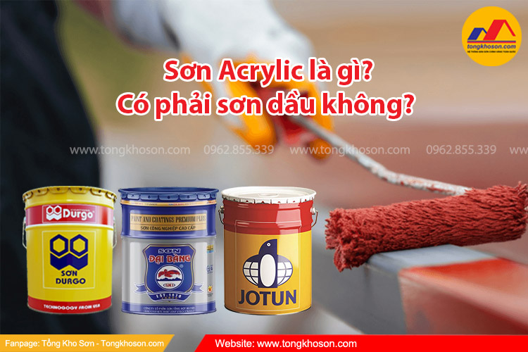 Sơn Acrylic là gì? Có phải sơn dầu không? | Tongkhoson.com