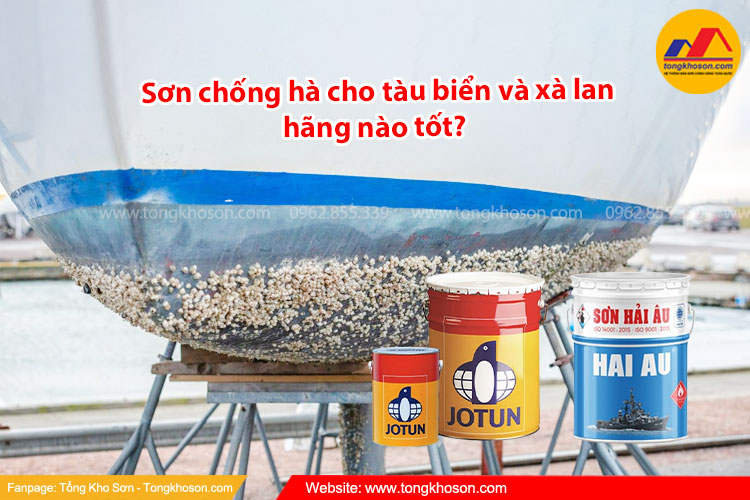 Sơn chống hà cho tàu biển và xà lan hãng nào tốt? | Tongkhoson.com