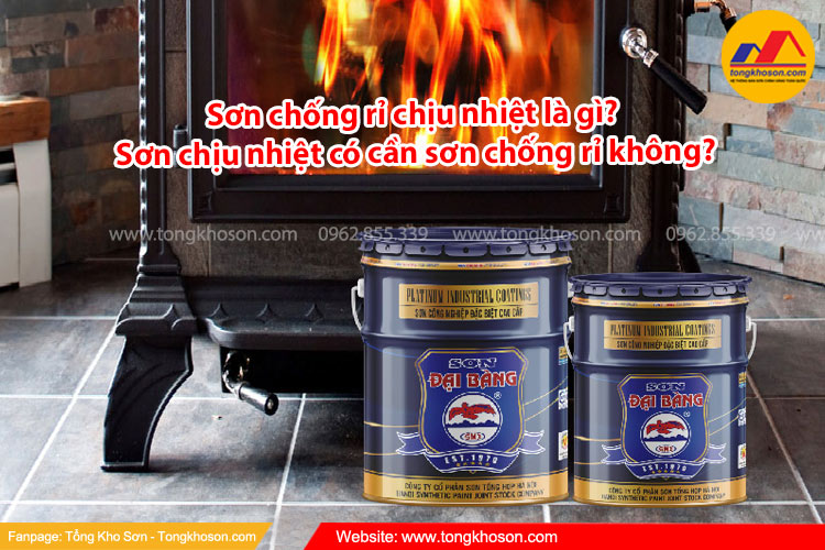  Sơn chống rỉ chịu nhiệt là gì? Sơn chịu nhiệt có cần sơn chống rỉ không?