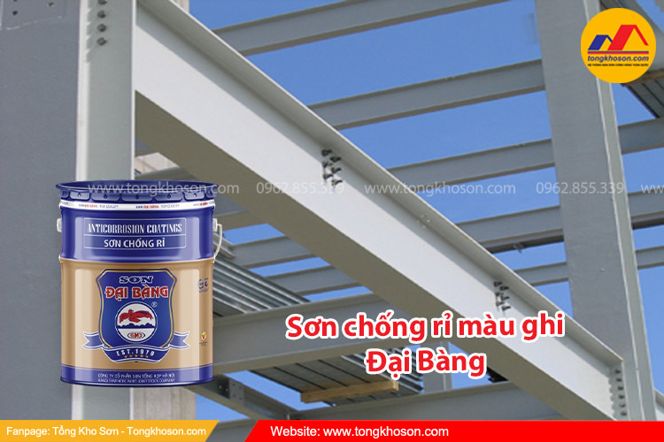 Tìm hiểu về sơn chống rỉ màu ghi Đại Bàng