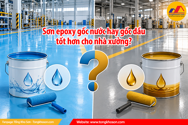 Sơn epoxy gốc nước hay gốc dầu tốt hơn cho nhà xưởng?