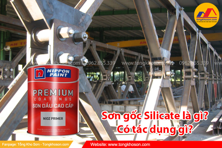 Sơn gốc Silicate là gì? Có tác dụng gì?