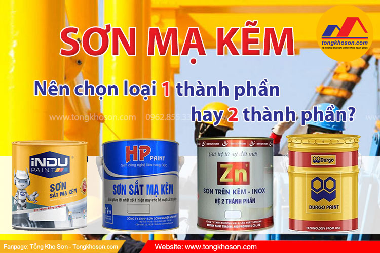 Sơn thép mạ kẽm có mấy loại? Nên dùng sơn thép mạ kẽm 1 thành phần hay 2 thành phần