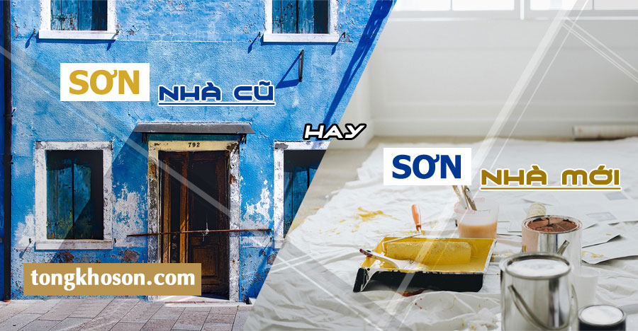dịch vụ sơn nhà cũ nhà mới