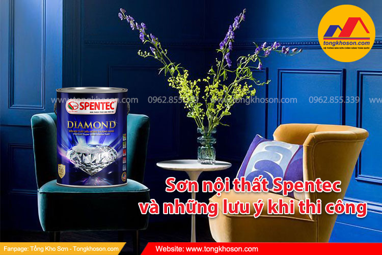 Sơn nội thất Spentec và những lưu ý khi thi công