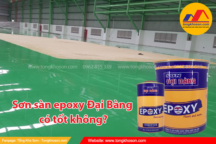 Sơn sàn epoxy Đại Bàng có tốt không?