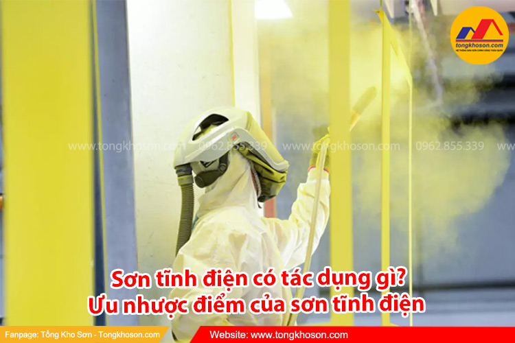 Sơn tĩnh điện có tác dụng gì? Ưu nhược điểm của sơn tĩnh điện | Tongkhoson.com