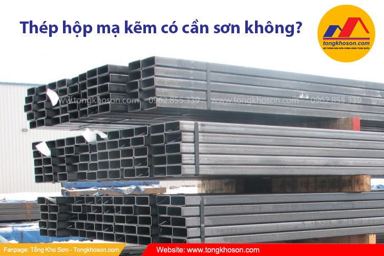 Thép hộp mạ kẽm có cần sơn không?