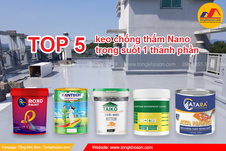 Top 5 keo chống thấm Nano trong suốt 1 thành phần tốt nhất hiện nay