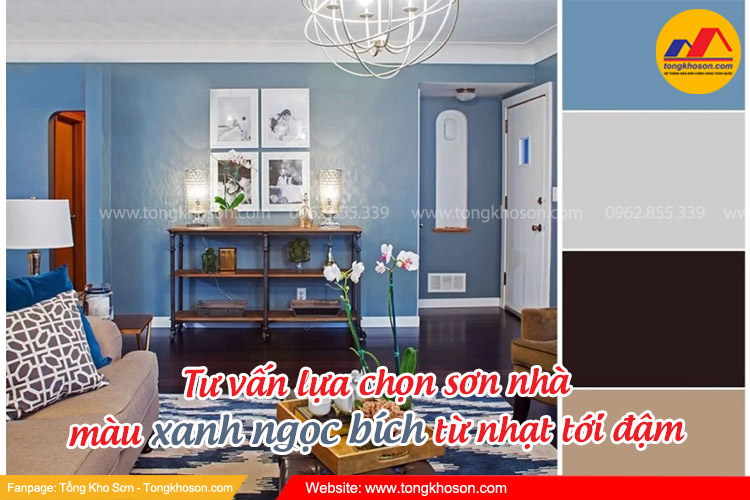 Tư vấn lựa chọn sơn nhà màu xanh ngọc bích từ nhạt tới đậm