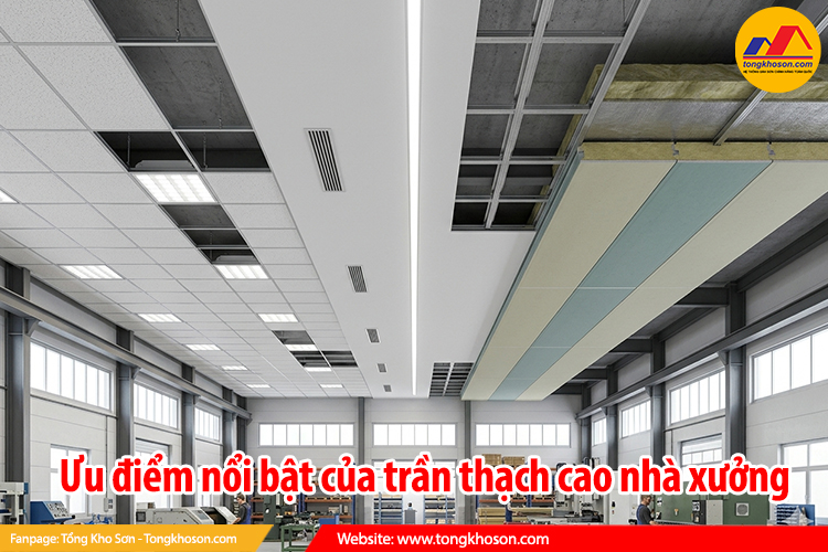 Ưu điểm nổi bật của trần thạch cao nhà xưởng