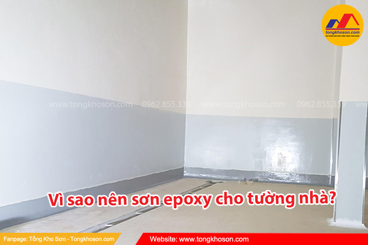 Vì sao nên sơn epoxy cho tường nhà?